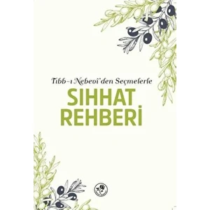 Tıbb-ı Nebevi 'den Seçmelerle Sıhhat Rehberi