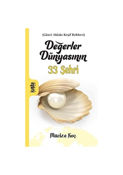 Değerler Dünyasının 33 Şehri - Mucize Koç