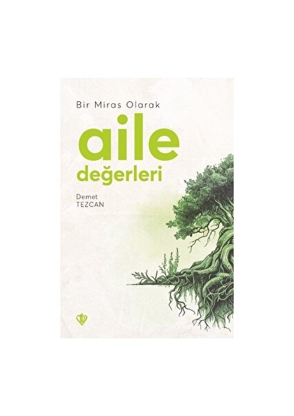 Bir Miras Olarak Aile Değerleri - Demet Tezcan