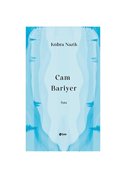 Cam Bariyer - Kübra Nazik