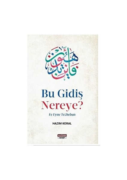 Bu Gidiş Nereye? - Hazım Koral