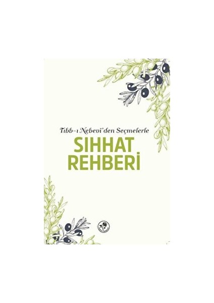 Tıbb-ı Nebevi 'den Seçmelerle Sıhhat Rehberi