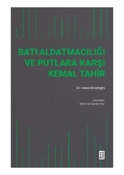 Batı Aldatmacılığı ve Putlara Karşı - Kemal Tahir