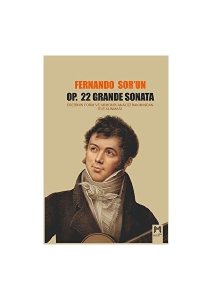 Fernando Sor’un Op. 22 Grande Sonata Eserinin Form ve Armonik Analizi Bakımından Ele Alınması