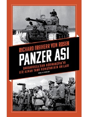 Panzer Ası-Barbarossa'dan Normandiya'ya Bir Alman Tank Komutanının Anıları - Richard Freiherr Von Rosen