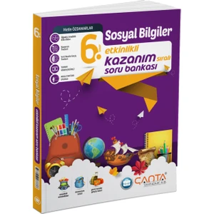 Çanta Yayınları 6. Sınıf – Sosyal Bilgiler Etkinlikli Kazanım Sıralı Soru Bankası