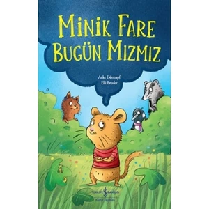 Minik Fare Bugün Mızmız - Anke Dörrzapf - Anke Dörrzap