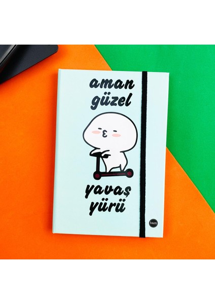 Aman Güzel Yavaş Yürü Tasarımlı Lastikli Defter