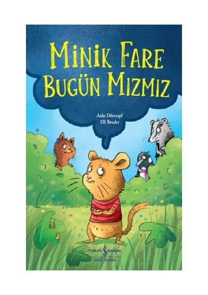 Minik Fare Bugün Mızmız - Anke Dörrzapf - Anke Dörrzap