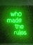 Who Made The Rules Neon LED TABELA(50X50CM) 2