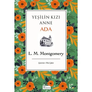 Yeşilin Kızı Anne: Ada (Bez Ciltli) - Lucy Maud Montgomery