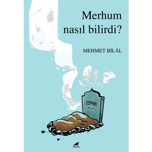 Merhum Nasıl Bilirdi - Mehmet Bilâl