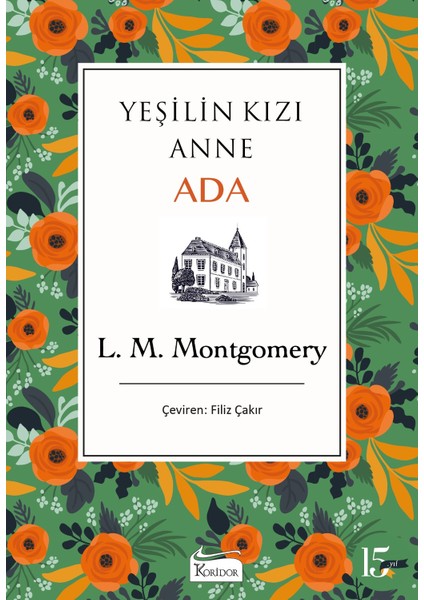 Yeşilin Kızı Anne Ada - Ciltli - Lucy Maud Montgomery