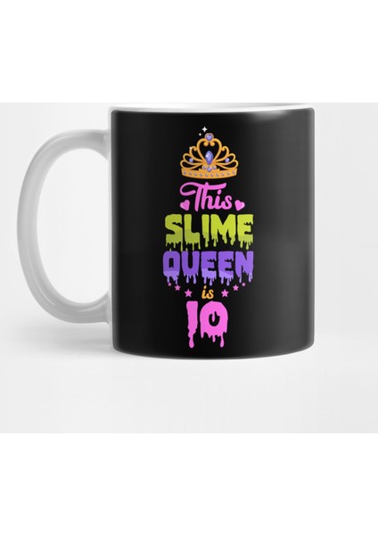 This Slime Queen Is 10, Slime Queen 10Th, Girls Slime Queen, Slime Gift Kupa Bardak