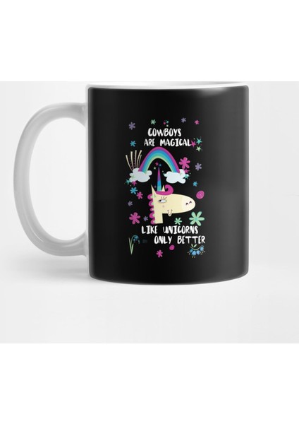 Cowboys Are Magical Like Unicorns Only Better Kupa Bardak