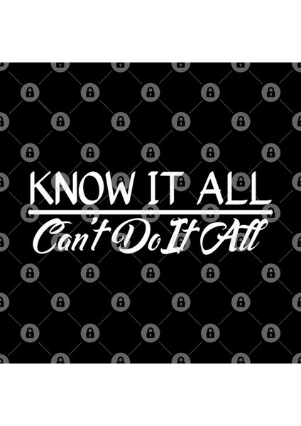 Know It All, Can'T Do It All Kupa Bardak