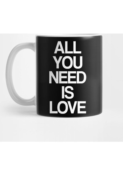 All You Need İs Love Kupa Bardak