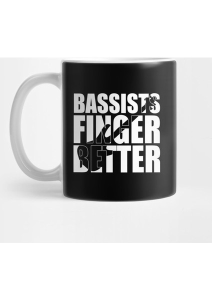 Funny Bassıst Fınger Better T Design Cute Gift Kupa Bardak