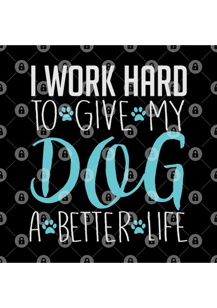 I Work Hard To Give My Dog A Better Life - Dog Lover Dogs Kupa Bardak