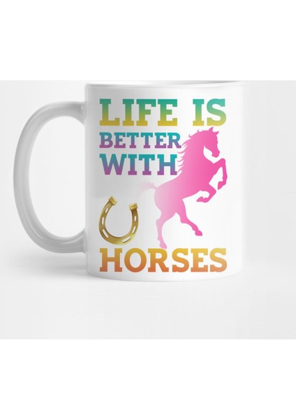 Cute Life Is Better With Horses Horseback Riding Kupa Bardak
