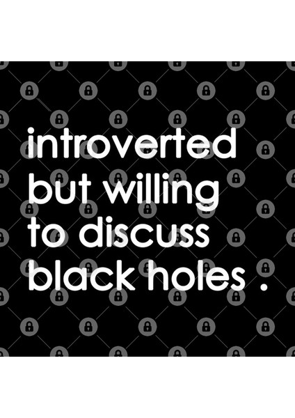 Introverted But Willing To Discuss Black Holes Kupa Bardak