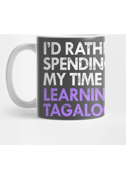 I'D Rather Be Learning Tagalog Kupa Bardak