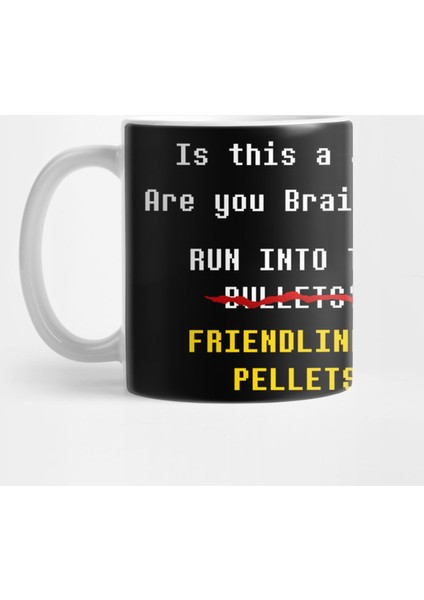 Run İnto The Friendliness Pellets Kupa Bardak