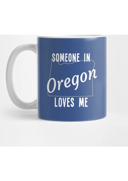 Someone In Oregon Loves Me State Silhouette Kupa Bardak
