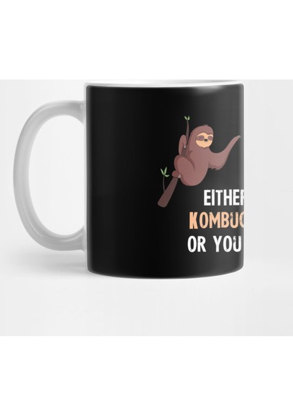 Either You Love Kombucha Brewing Or You Are Wrong - With Cute Sloths Hanging Kupa Bardak