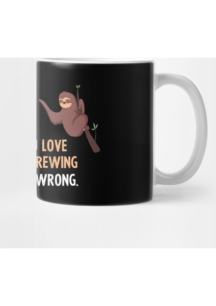Either You Love Kombucha Brewing Or You Are Wrong - With Cute Sloths Hanging Kupa Bardak