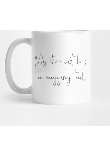 My Therapist Has A Wagging Tail. Kupa Bardak