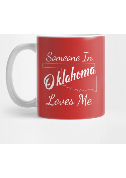 Someone In Oklahoma Loves Me State Map Outline Kupa Bardak