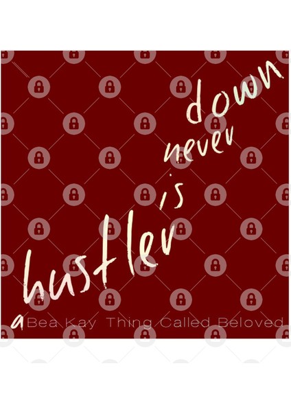 A Bea Kay Thing Called Beloved- "A Hustler Is Never Down" Red Label Kupa Bardak