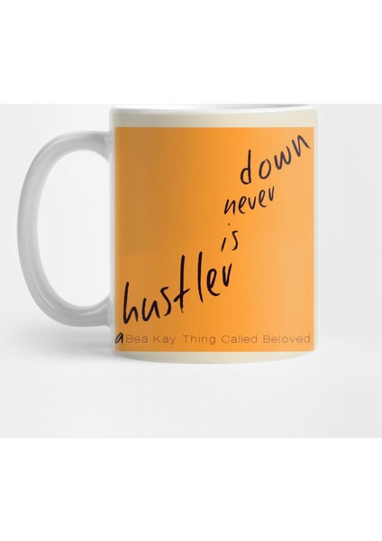 A Bea Kay Thing Called Beloved- "A Hustler Is Never Down" Gold Label Kupa Bardak