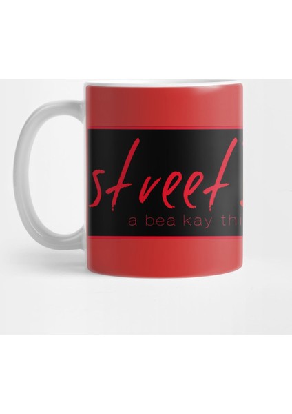 A Bea Kay Thing Called Beloved- Street Shaman Red Label Kupa Bardak