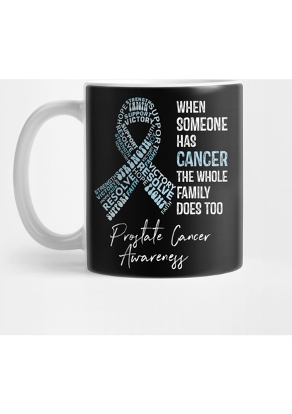 When Someone Has Cancer The Whole Family Does Too Prostate Cancer Awareness Kupa Bardak