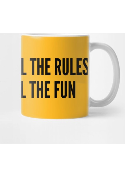 Funny - If You Obey All The Rules You Miss All The Fun - Funny Silly Statement Cute Silly Kupa Bardak