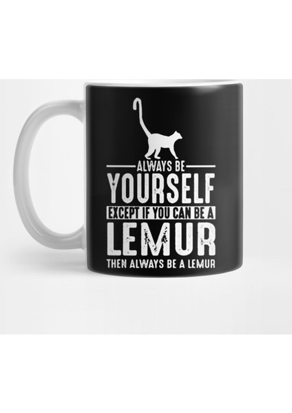 Always Be Yourself Lemur Kupa Bardak