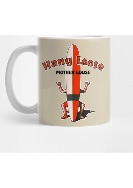 Hang Loose Mother Goose Kupa Bardak