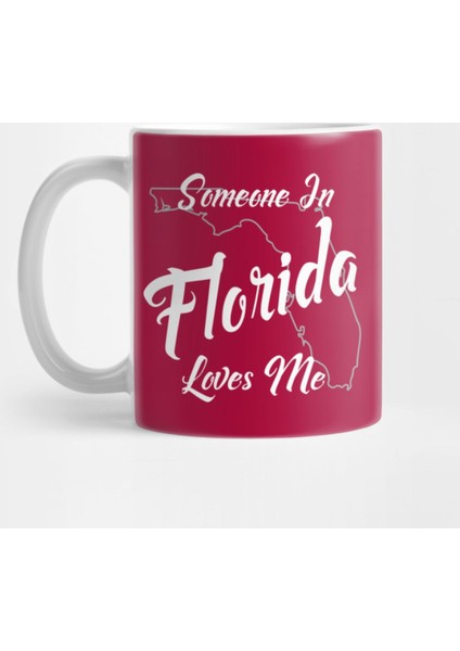 Someone In Florida Loves Me Kupa Bardak