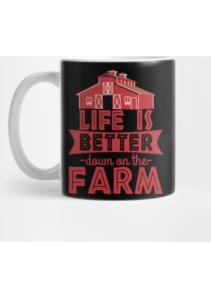 Life Is Better Down On The Farm Kupa Bardak