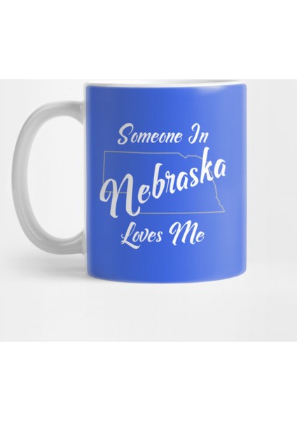 Someone In Nebraska Loves Me State Map Outline Kupa Bardak
