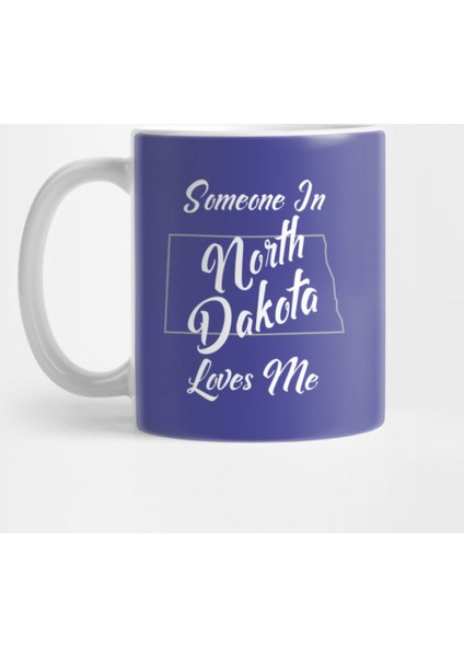 Someone In North Dakota Loves Me State Map Outline Kupa Bardak