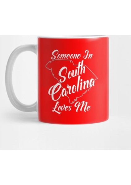 Someone In South Carolina Loves Me State Map Outline Kupa Bardak