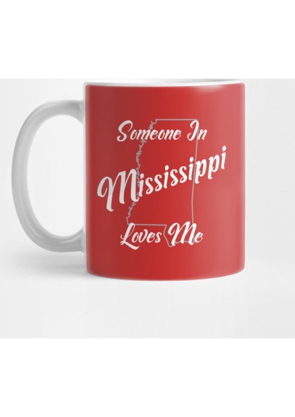 Someone In Mississippi Loves Me State Map Outline Kupa Bardak