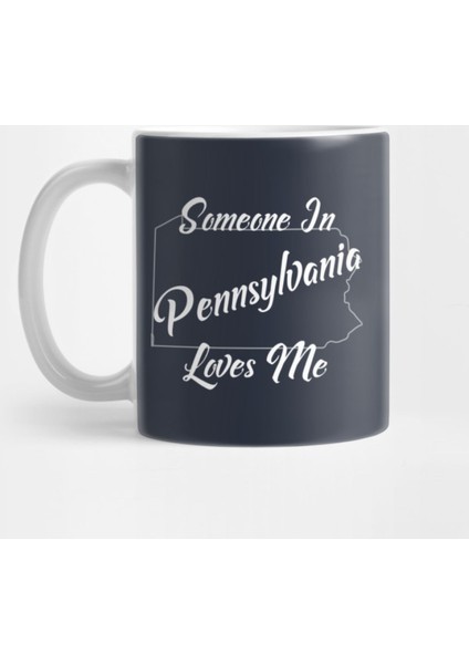 Someone In Pennsylvania Loves Me State Map Outline Kupa Bardak