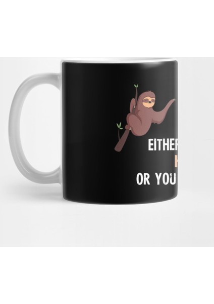 Either You Love Hi-Nrg Or You Are Wrong - With Cute Sloths Hanging Kupa Bardak