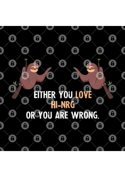 Either You Love Hi-Nrg Or You Are Wrong - With Cute Sloths Hanging Kupa Bardak