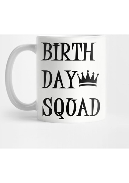 Birthday Queen Squad Kupa Bardak