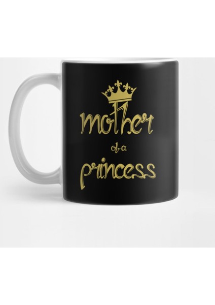 Mother Of Princess A Queen Mother Kupa Bardak